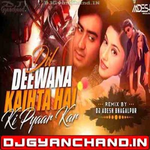 Dil Deewana Kahta Hai Ki Pyar Kar Hindi Love Song Club Mix - Dj Aadesh Bhagalpur Dil Deewana Kahta Hai Ki Pyar Kar Hindi Love Song Club Mix - Dj Aadesh Bhagalpur